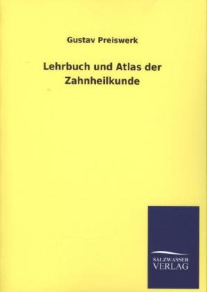 Lehrbuch und Atlas der Zahnheilkunde -  Gustav Preiswerk