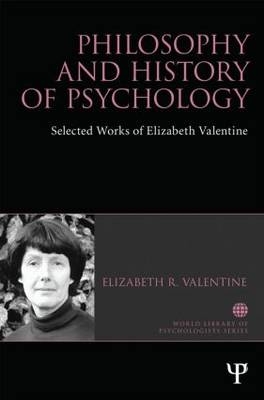 Philosophy and History of Psychology - Elizabeth R. Valentine