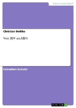 Von HIV zu AIDS - Christian Bethke