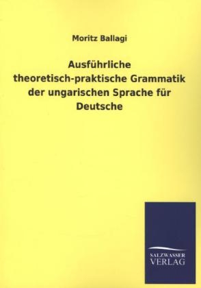 AusfÃ¼hrliche theoretisch-praktische Grammatik der ungarischen Sprache fÃ¼r Deutsche