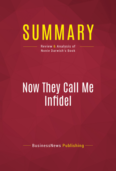 Summary: Now They Call Me Infidel -  BusinessNews Publishing