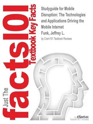 Studyguide for Mobile Disruption -  Cram101 Textbook Reviews