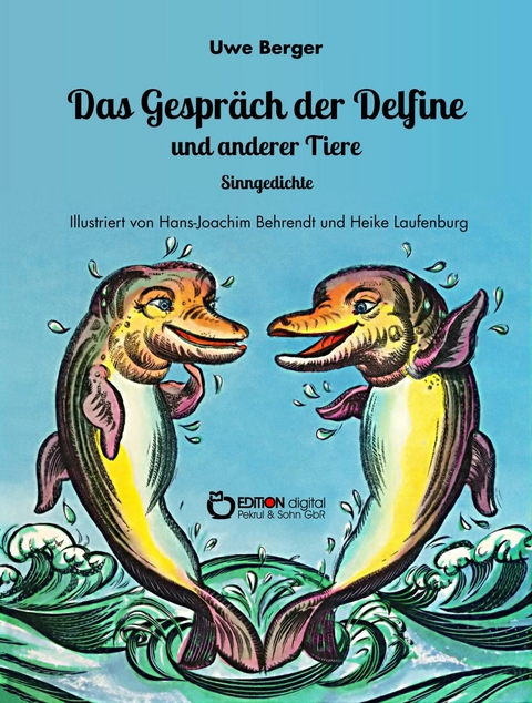 Das Gespräch der Delfine und anderer Tiere - Uwe Berger