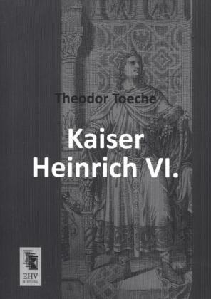 Kaiser Heinrich VI.