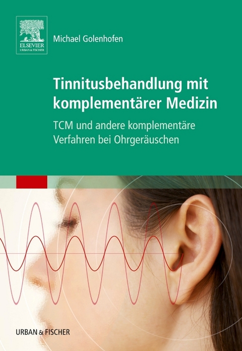 Tinnitusbehandlung mit komplementärer Medizin - Michael Golenhofen