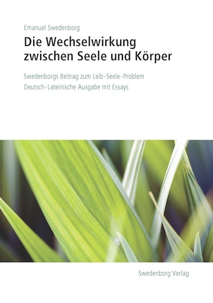 Die Wechselwirkung zwischen Seele und K&ouml;rper - Emanuel Swedenborg