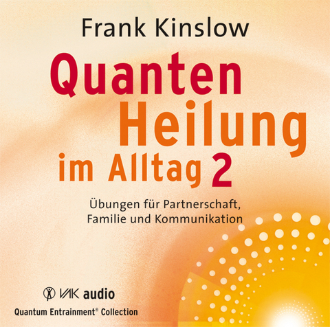 Quantenheilung im Alltag 2 - Frank Kinslow