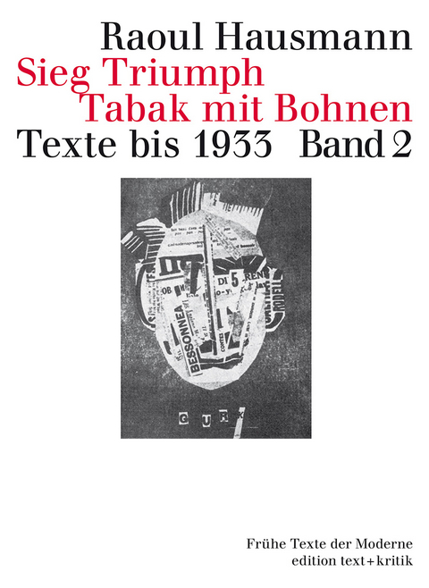 Sieg Triumph Tabak mit Bohnen. Texte bis 1933 - Raoul Hausmann