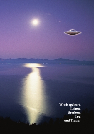 Wiedergeburt, Leben, Sterben, Tod und Trauer