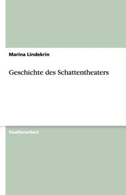 Geschichte des Schattentheaters - Marina Lindekrin