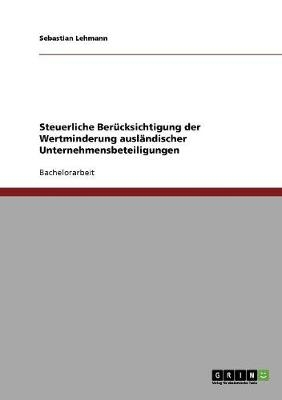Steuerliche BerÃ¼cksichtigung der Wertminderung auslÃ¤ndischer Unternehmensbeteiligungen