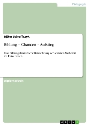 Bildung - Chancen - Aufstieg - Bj&ouml;rn Scheffczyk