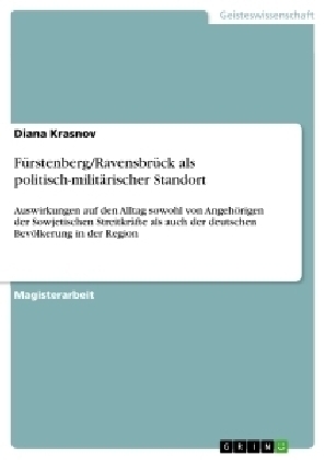 F&uuml;rstenberg/Ravensbr&uuml;ck als politisch-milit&auml;rischer Standort - Diana Krasnov