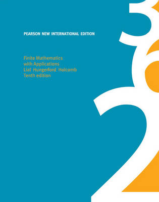 Finite Mathematics with Applications: Pearson New International Edition