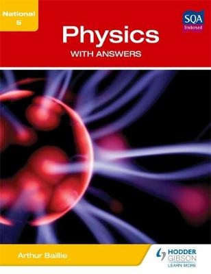 National 5 Physics with Answers - Arthur Baillie