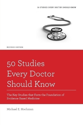 50 Studies Every Doctor Should Know, Revised Edition
