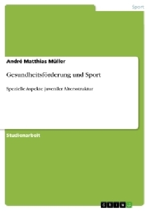 Gesundheitsf&Atilde;&para;rderung und Sport - Andr&Atilde;&copy; Matthias M&Atilde;&frac14;ller
