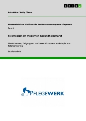 Telemedizin im modernen Gesundheitsmarkt - Anke G&ouml;tze, Kathy Ollnow