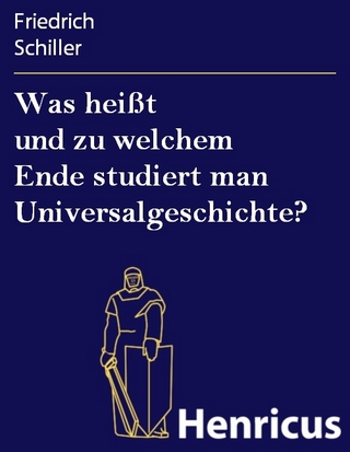 Was heißt und zu welchem Ende studiert man Universalgeschichte?