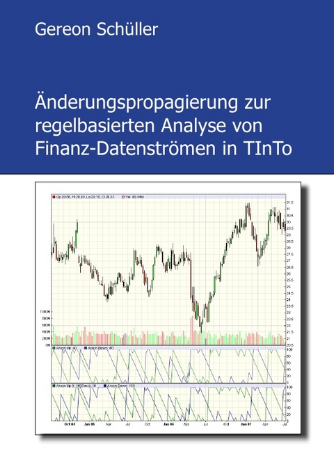 &Auml;nderungspropagierung zur regelbasierten Analyse von Finanz-Datenstr&ouml;men in TInTo - Gereon Sch&uuml;ller