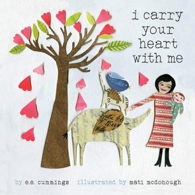 I Carry Your Heart with Me - E.E. Cummings