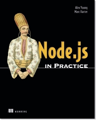 Node.js in Practice - Alex Young, Marc Harter