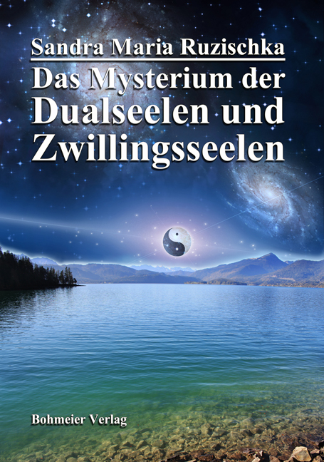 Das Mysterium der Dualseelen und Zwillingsseelen - Sandra Ruzischka