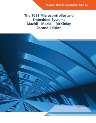 8051 Microcontroller and Embedded Systems, The - Muhammad Mazidi, Janice Mazidi, Rolin McKinlay