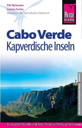Reise Know-How Cabo Verde – Kapverdische Inseln - Lucete Fortes, Pitt Reitmeier