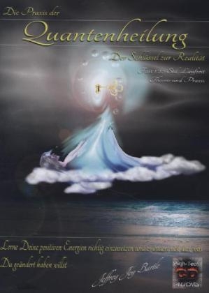 Die Praxis der Quantenheilung, Audio-CD - Jeffrey J. Bartle