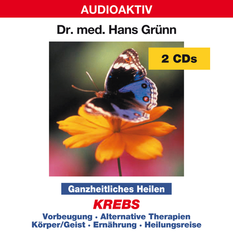 Ganzheitliches Heilen - Krebs - Hans Dr. med. Grünn