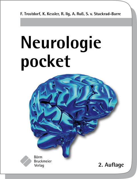 Neurologie pocket - Frank Trostdorf, Kirn Kessler, R&uuml;diger Ilg, Andreas Ru&szlig;, Sebastian von Stuckrad-Barre