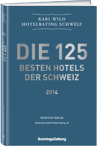 Die 125 besten Hotels der Schweiz 2013/2014