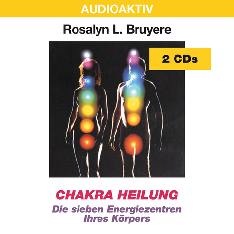 Chakra Heilung - Rosalyn L. Bruyere