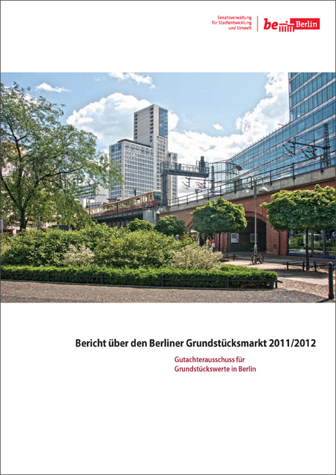 Bericht &uuml;ber den Berliner Grundst&uuml;cksmarkt 2011/2012