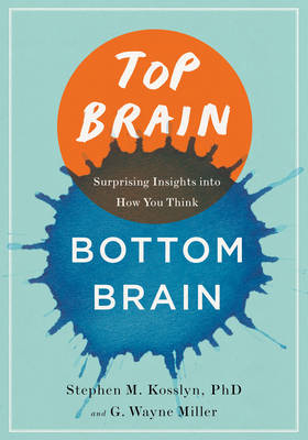 Top Brain, Bottom Brain - Stephen Kosslyn, G. Wayne Miller