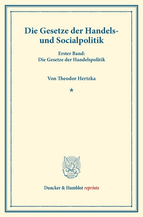 Die Gesetze der Handels- und Socialpolitik. - Theodor Hertzka