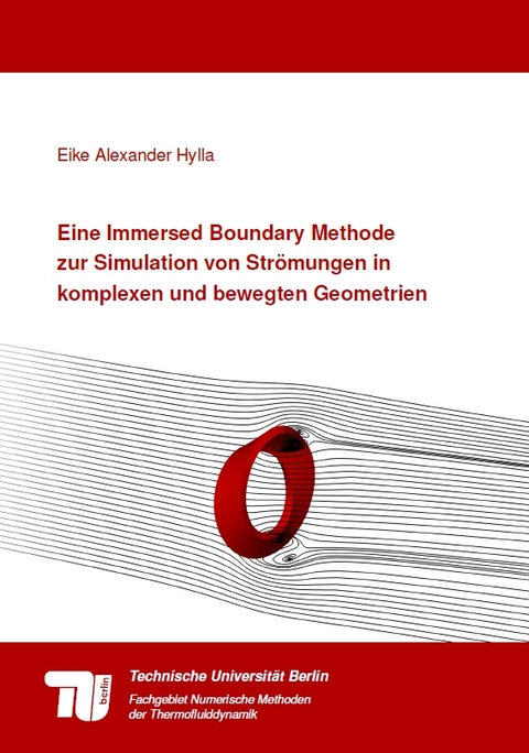 Eine Immersed Boundary Methode zur Simulation von Strömungen in komplexen und bewegten Geometrien - Eike Alexander Hylla