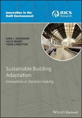 Sustainable Building Adaptation - Sara J. Wilkinson, Hilde Remøy, Craig Langston
