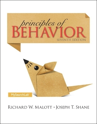 Principles of Behavior - Richard W. Malott, Joseph T. Shane