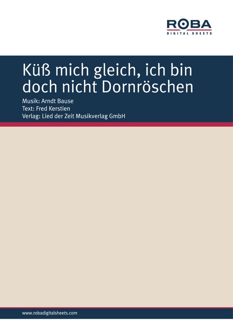 K&uuml;&szlig; mich gleich, ich bin doch nicht Dornr&ouml;schen - Arndt Bause, Fred Kerstien