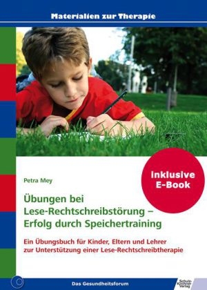 Übungen bei Lese-Rechtschreibstörung - Erfolg durch Speichertraining