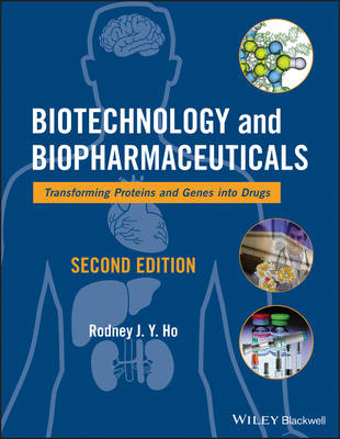 Biotechnology and Biopharmaceuticals – Transforming Proteins and Genes into Drugs, Second Edition