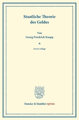 Staatliche Theorie des Geldes. - Georg Friedrich Knapp