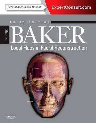 Local Flaps in Facial Reconstruction - Shan R. Baker