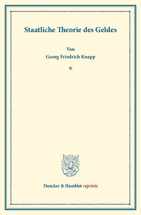 Staatliche Theorie des Geldes. - Georg Friedrich Knapp