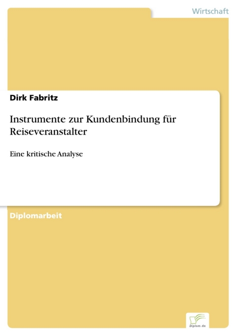 Instrumente zur Kundenbindung für Reiseveranstalter -  Dirk Fabritz