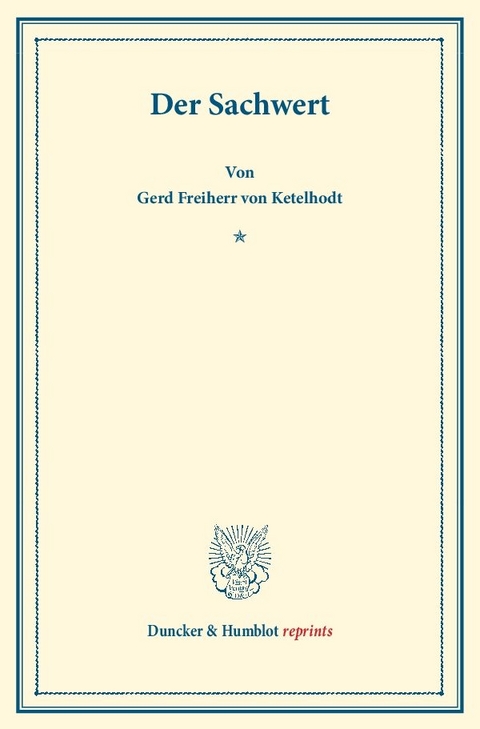 Der Sachwert. - Gerd Frhr. von Ketelhodt