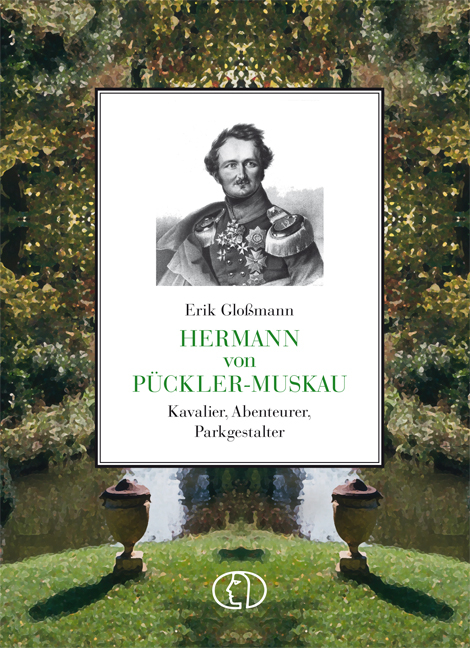Hermann von P&uuml;ckler-Muskau - Erik Glo&szlig;mann