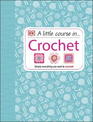 A Little Course in Crochet -  Dk